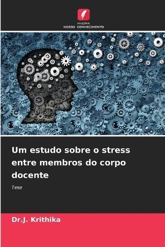 Um estudo sobre o stress entre membros do corpo docente