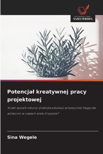 Potencjal kreatywnej pracy projektowej