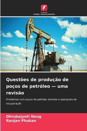 Questões de produção de poços de petróleo - uma revisão