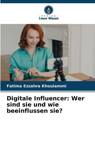 Digitale Influencer: Wer sind sie und wie beeinflussen sie?