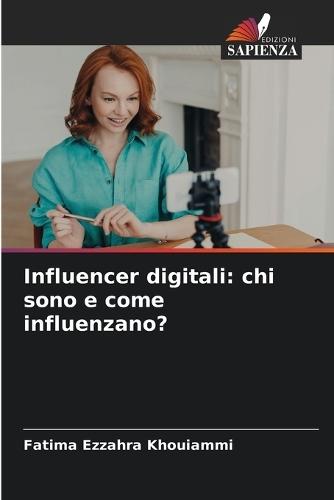 Influencer digitali: chi sono e come influenzano?