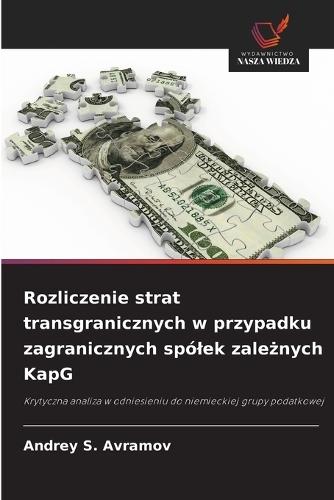 Rozliczenie strat transgranicznych w przypadku zagranicznych spólek zale&#380;nych KapG