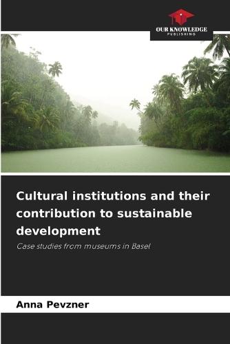 Cultural institutions and their contribution to sustainable development