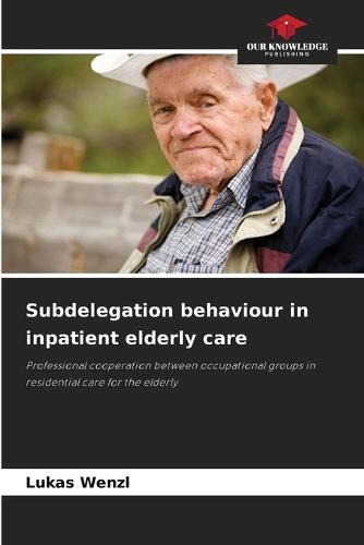 Subdelegation behaviour in inpatient elderly care