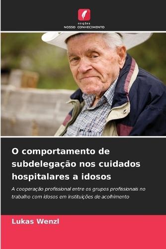 O comportamento de subdelegação nos cuidados hospitalares a idosos