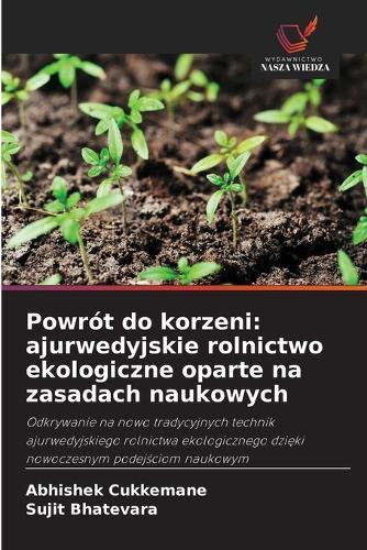Powrót do korzeni: ajurwedyjskie rolnictwo ekologiczne oparte na zasadach naukowych