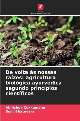 De volta às nossas raízes: agricultura biológica ayurvédica segundo princípios científicos