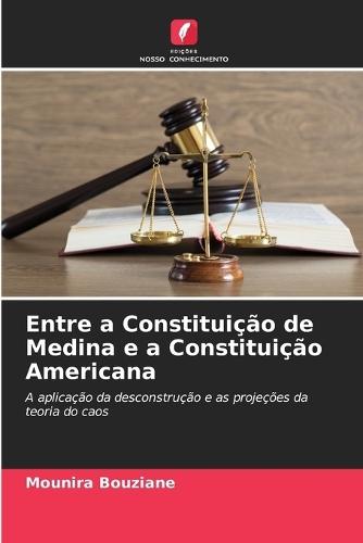 Entre a Constituição de Medina e a Constituição Americana