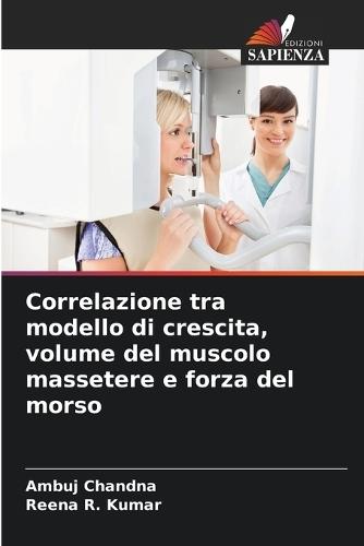 Correlazione tra modello di crescita, volume del muscolo massetere e forza del morso