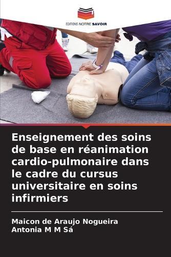 Enseignement des soins de base en réanimation cardio-pulmonaire dans le cadre du cursus universitaire en soins infirmiers