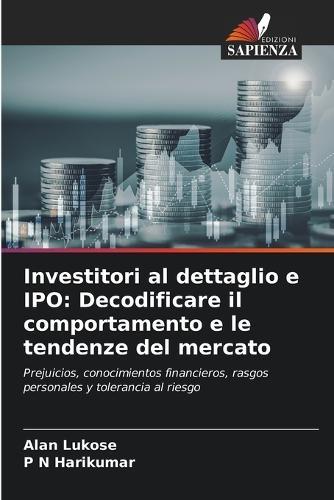 Investitori al dettaglio e IPO: Decodificare il comportamento e le tendenze del mercato