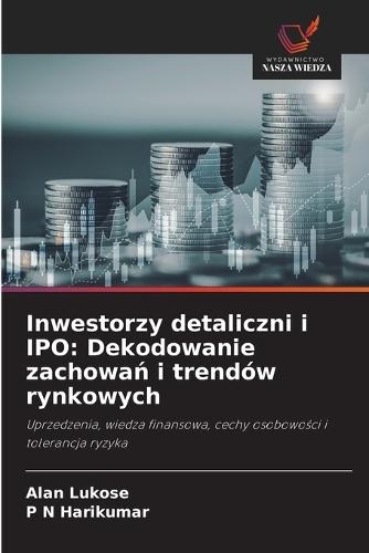 Inwestorzy detaliczni i IPO: Dekodowanie zachowań i trendów rynkowych