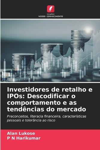 Investidores de retalho e IPOs: Descodificar o comportamento e as tendências do mercado