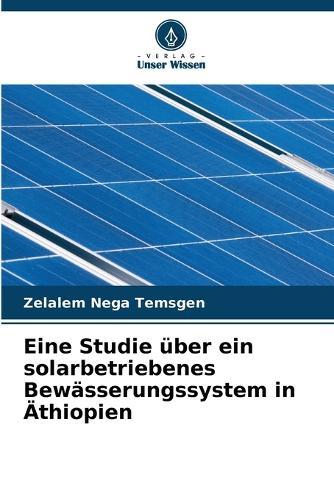 Eine Studie über ein solarbetriebenes Bewässerungssystem in Äthiopien