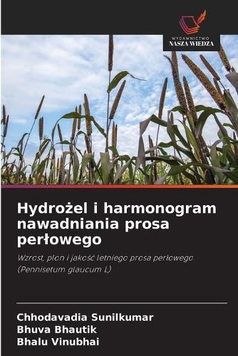 Hydrożel i harmonogram nawadniania prosa perlowego