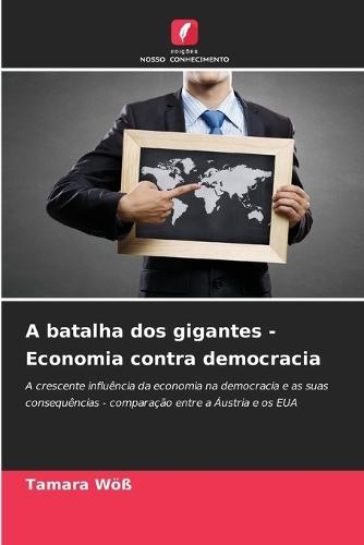 A batalha dos gigantes - Economia contra democracia