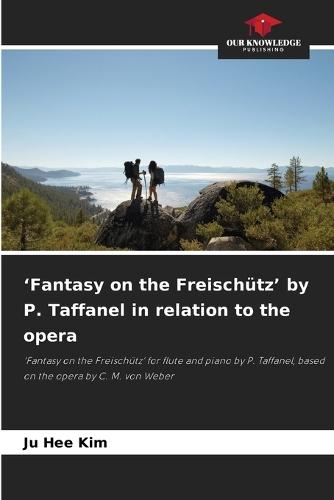 'Fantasy on the Freischütz' by P. Taffanel in relation to the opera
