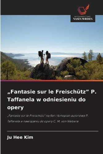 ""Fantasie sur le Freischütz"" P. Taffanela w odniesieniu do opery
