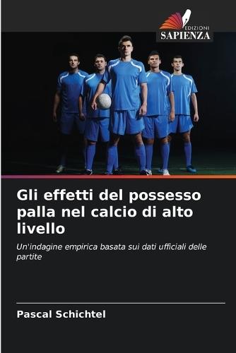 Gli effetti del possesso palla nel calcio di alto livello