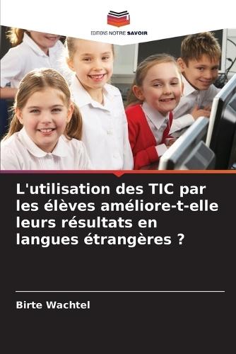 L'utilisation des TIC par les élèves améliore-t-elle leurs résultats en langues étrangères ?