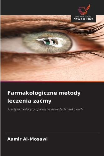 Farmakologiczne metody leczenia zacmy