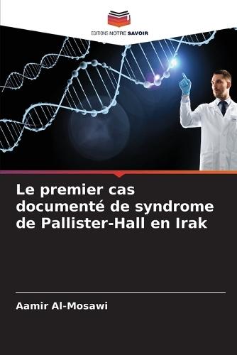 Le premier cas documenté de syndrome de Pallister-Hall en Irak