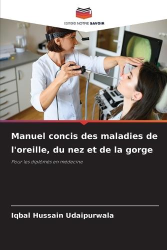Manuel concis des maladies de l'oreille, du nez et de la gorge