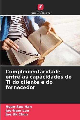 Complementaridade entre as capacidades de TI do cliente e do fornecedor