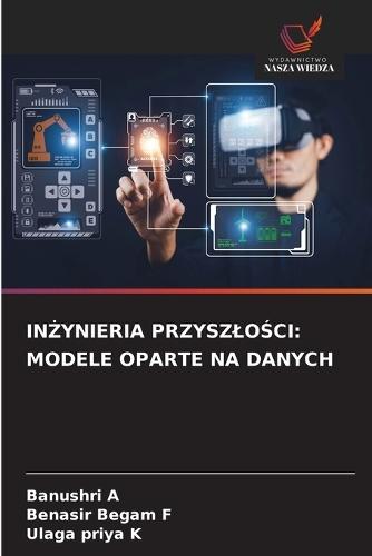 InŻynieria PrzyszloŚci: Modele Oparte Na Danych