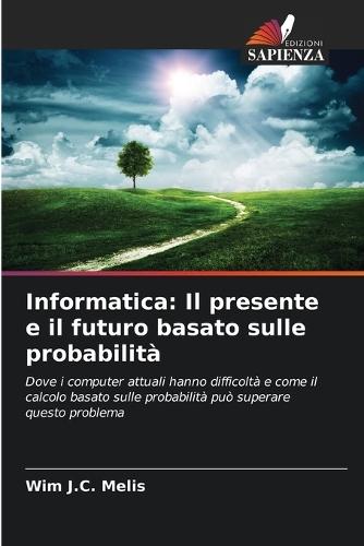 Informatica: Il presente e il futuro basato sulle probabilità