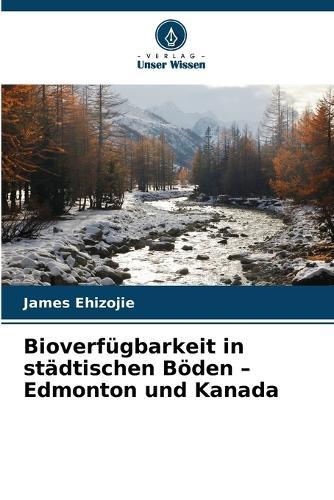 Bioverfügbarkeit in städtischen Böden - Edmonton und Kanada