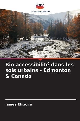 Bio accessibilité dans les sols urbains - Edmonton & Canada