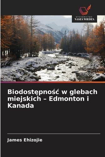 Biodostępnośc w glebach miejskich - Edmonton i Kanada