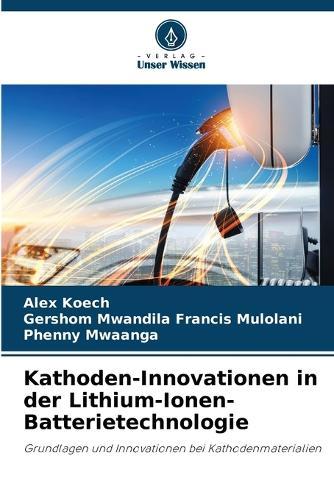 Kathoden-Innovationen in der Lithium-Ionen-Batterietechnologie