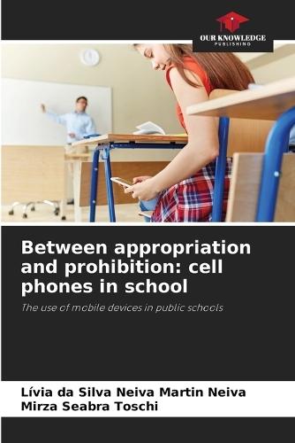 Between appropriation and prohibition: cell phones in school