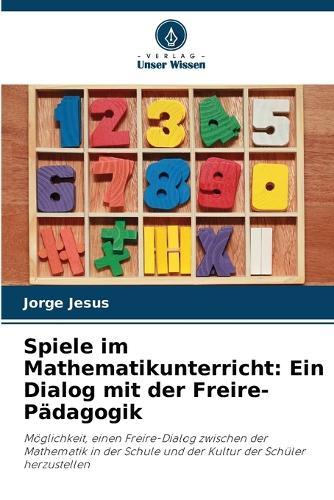 Spiele im Mathematikunterricht: Ein Dialog mit der Freire-Pädagogik