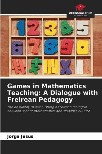 Games in Mathematics Teaching: A Dialogue with Freirean Pedagogy