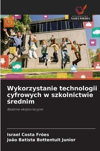 Wykorzystanie technologii cyfrowych w szkolnictwie średnim