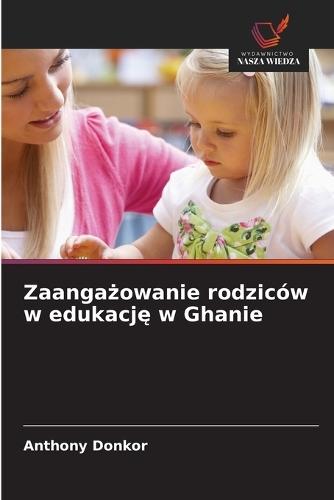 Zaangażowanie rodziców w edukację w Ghanie