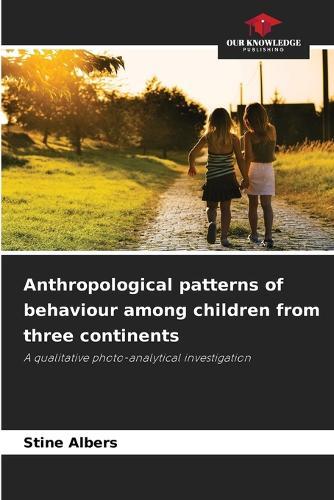 Anthropological patterns of behaviour among children from three continents