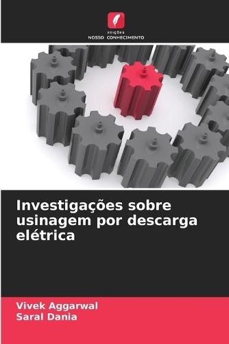 Investigações sobre usinagem por descarga elétrica