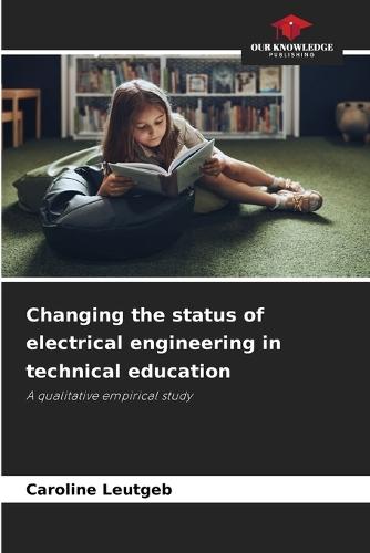 Changing the status of electrical engineering in technical education