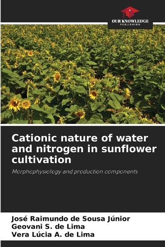 Cationic nature of water and nitrogen in sunflower cultivation
