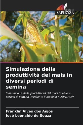 Simulazione della produttività del mais in diversi periodi di semina