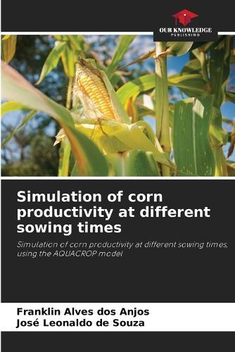 Simulation of corn productivity at different sowing times