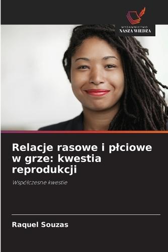 Relacje rasowe i plciowe w grze: kwestia reprodukcji