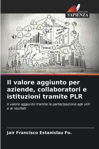 Il valore aggiunto per aziende, collaboratori e istituzioni tramite PLR