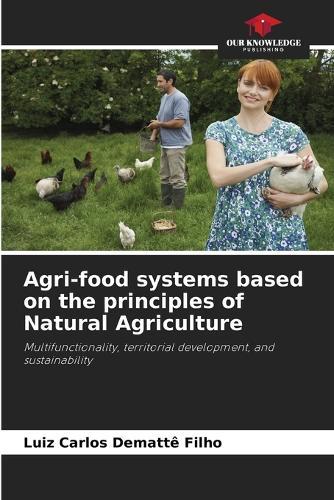 Agri-food systems based on the principles of Natural Agriculture