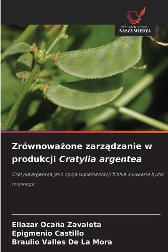 Zrównoważone zarządzanie w produkcji Cratylia argentea