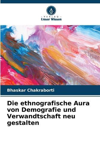 Die ethnografische Aura von Demografie und Verwandtschaft neu gestalten